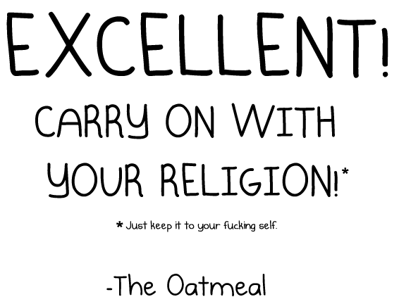 Excellent! Carry on with your religion